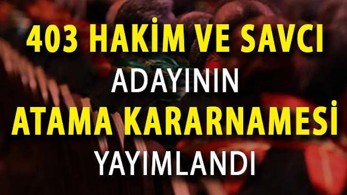 Adalet Bakanlığı Hakimler Savcılar Kurulu (HSK) Atama Kararları Yayımlandı