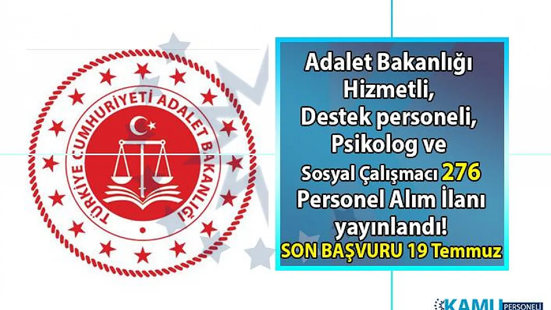 Adalet Bakanlığı Hizmetli, Destek personeli, Avukat, Psikolog ve Sosyal Çalışmacı Pozisyonlarında Çalıştırılmak Üzere Sözleşmeli 276 Personel Alımı yapıyor!