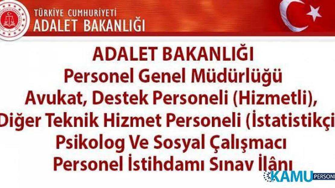Adalet Bakanlığı Hizmetli, Teknik Hizmet Personeli, Psikolog ve Sosyal Çalışmacı personel alımı başvuru ilanı