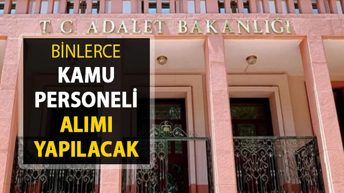 Adalet Bakanlığı Kamu Personeli Alımı Yapacak ! Başvurular Ne Zaman?