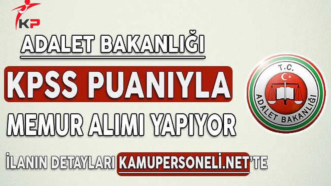 Adalet Bakanlığı KPSS Puanı İle Stajyer Kontrolör Alımı Yapıyor