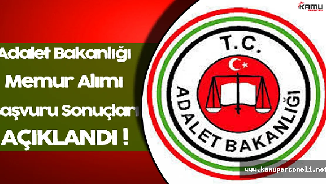 Adalet Bakanlığı Memur Alımı Başvuru Sonuçları Açıklandı