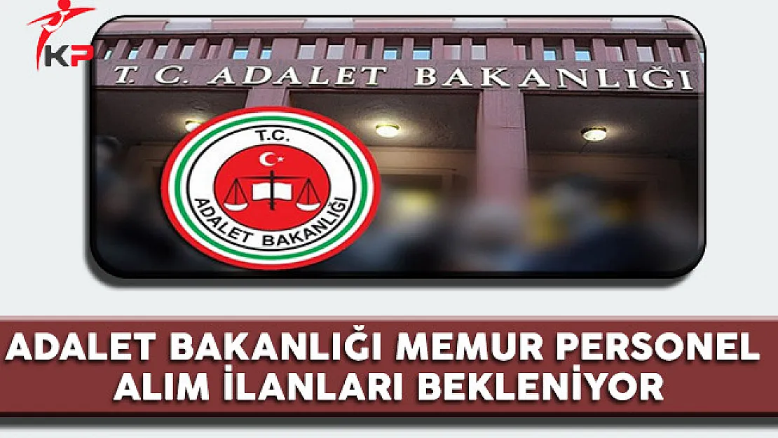 Adalet Bakanlığı Memur Personel Alım İlanları Bekleniyor