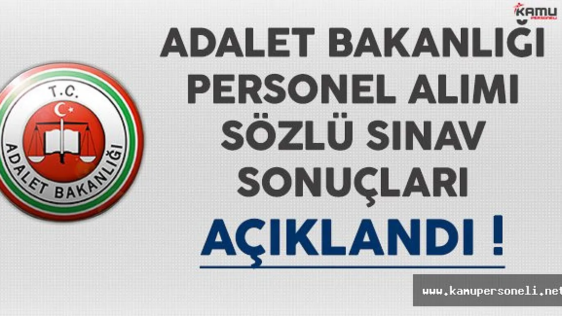 Adalet Bakanlığı Personel Alımı Sözlü Sınav Sonuçları Açıklandı