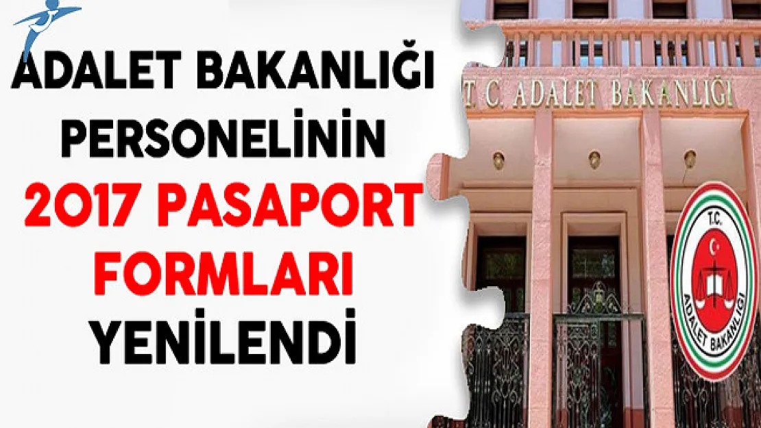 Adalet Bakanlığı Personellerinin 2017 Pasaport Formları Yenilendi