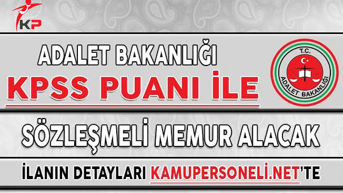 Adalet Bakanlığı Sözleşmeli Memur Alımı İçin Başvurular Başlıyor !