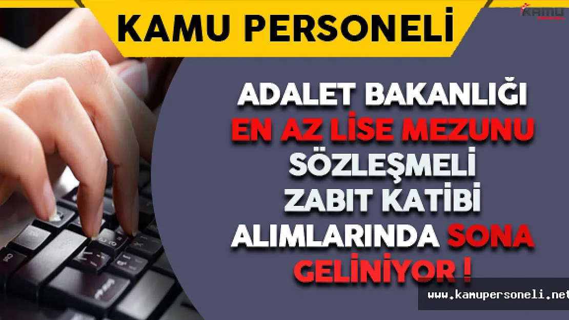 Adalet Bakanlığı Sözleşmeli Zabıt Katibi Alımlarında Son Günler