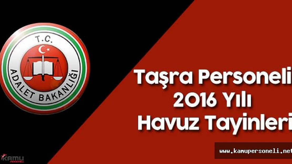 Adalet Bakanlığı Taşra Personeli için 2016 Yılı Havuz Tayinleri