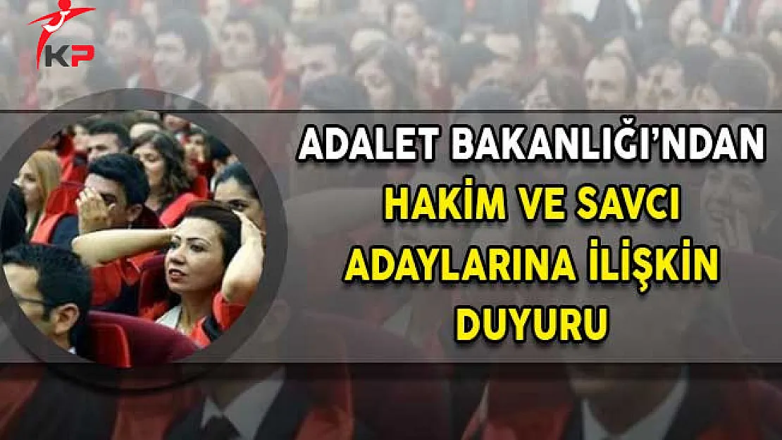 Adalet Bakanlığı'dan Hakim ve Savcı Adaylarına İlişkin Duyuru!