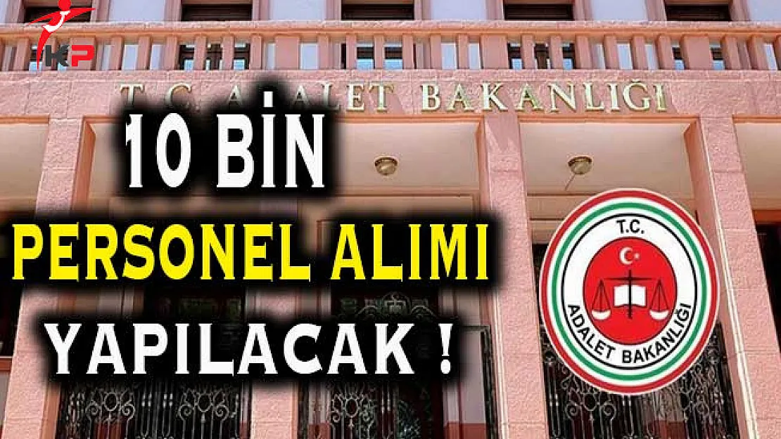 Adalet Bakanlığına 10 Bin Yardımcı Personel Alımı Yapılacak
