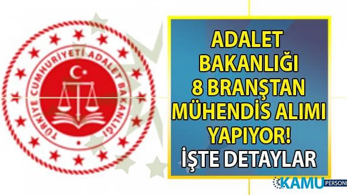 Adalet Bakanlığı'na 8 branştan mühendis alımı yapılacak! Peki başvuru şartları nelerdir?