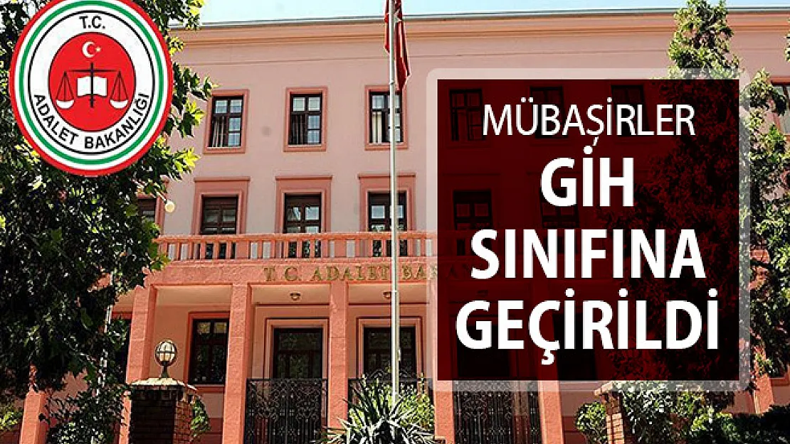Adalet Bakanlığında Mübaşirler GİH Sınıfına Alındı