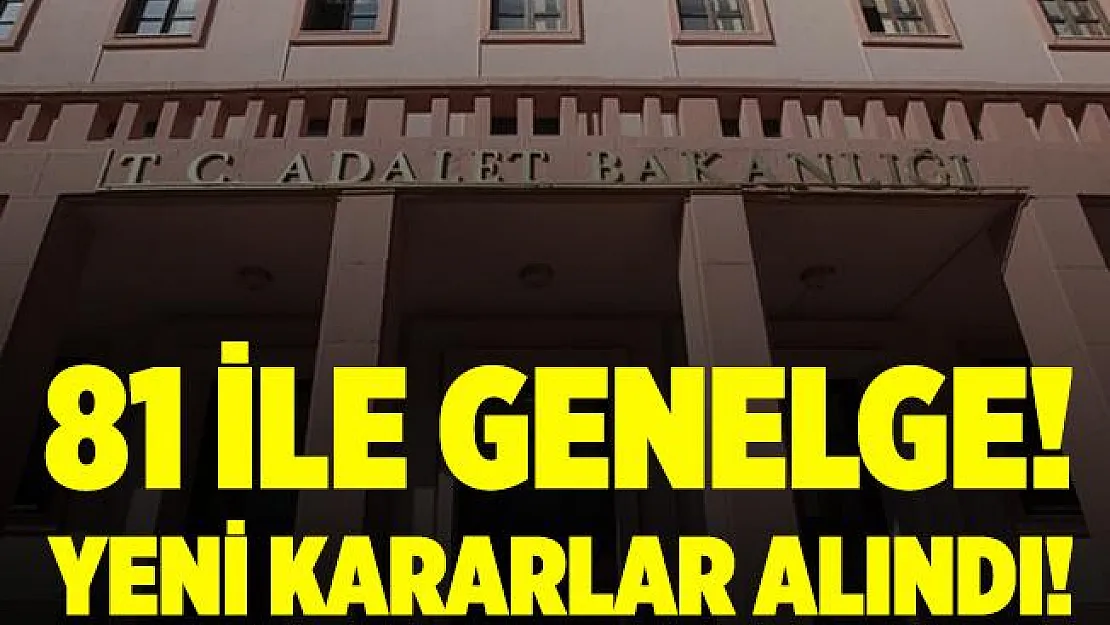 Adalet Bakanlığı'ndan 81 ile koronavirüs genelgesi!