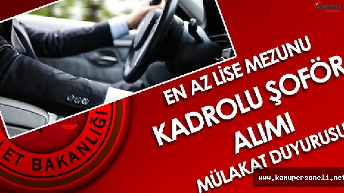 Adalet Bakanlığı'ndan Kadrolu Şoför Alımı Mülakat Duyurusu