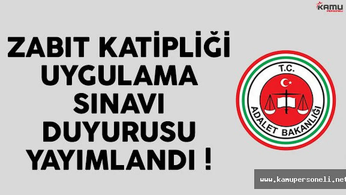 Adalet Bakanlığı'ndan Zabıt Katipliği Uygulama Sınavı Duyurusu Yayımlandı