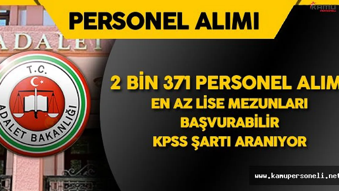 Adalet Bakanlığı'nın 2 Bin 371 Personel Alımı için Başvurular Sona Eriyor