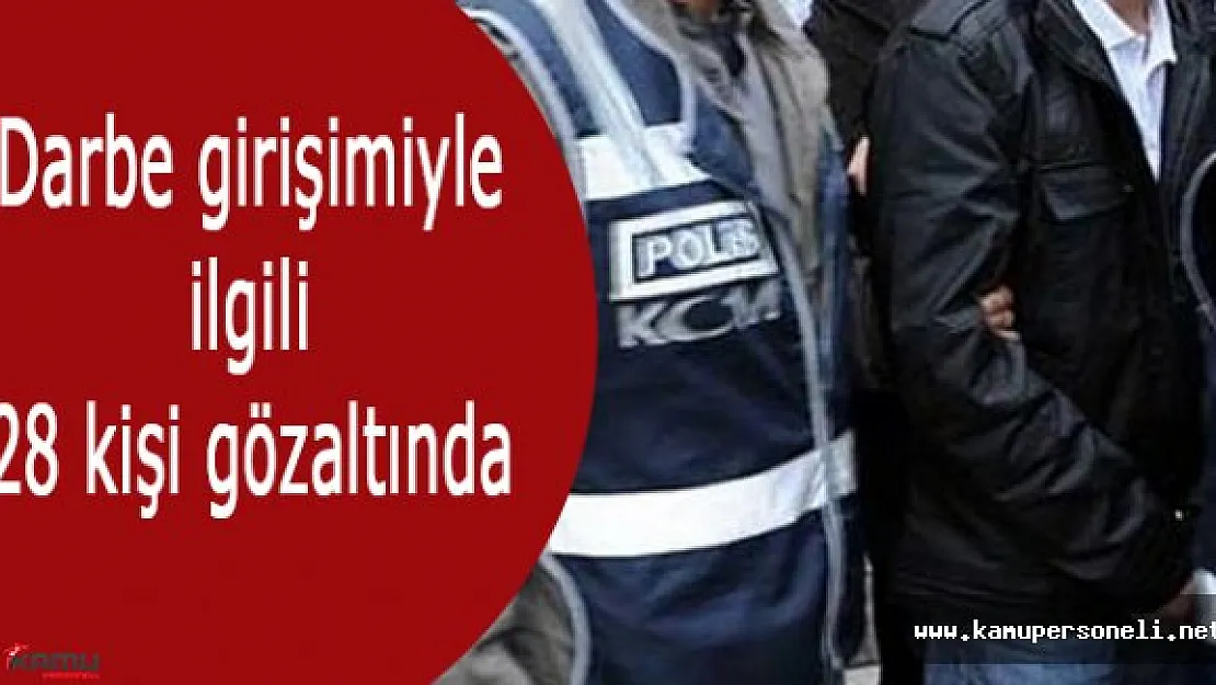 Adana'da Darbe Girişimiyle İlgili 28 Kişi Gözaltına Alındı