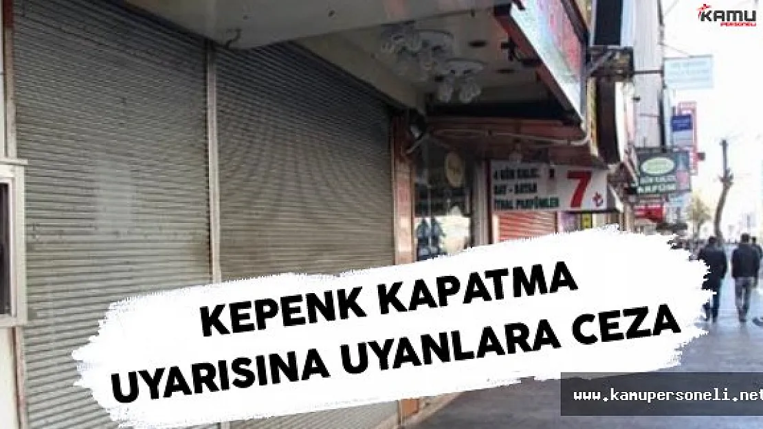 Adana'da Kepenk Kapatan Esnaflara Ceza