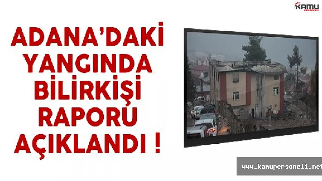 Adana'daki yurt yangınında bilirkişi raporu belli oldu