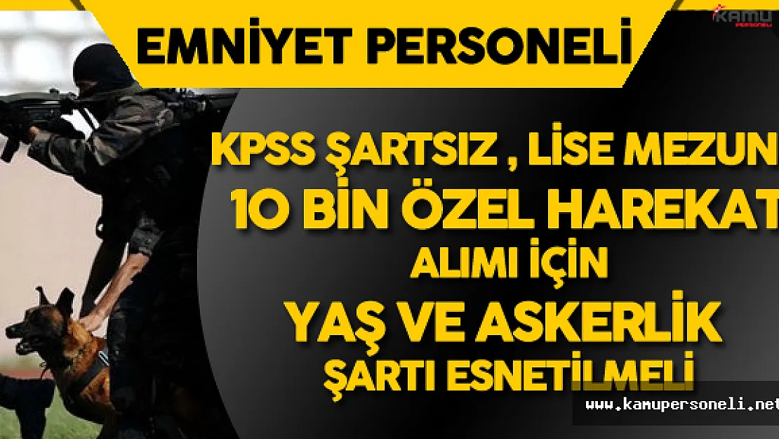 Adaylar 10 Bin Özel Harekat Alımı için Yaş ve Askerlik Şartı Esnetilsin Talebini Sürdürüyor