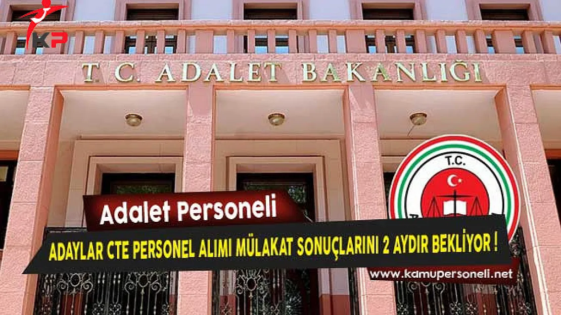 Adaylar CTE Personel Alımı Mülakat Sonuçlarını 2 Aydır Bekliyor! Neden Açıklanmıyor?