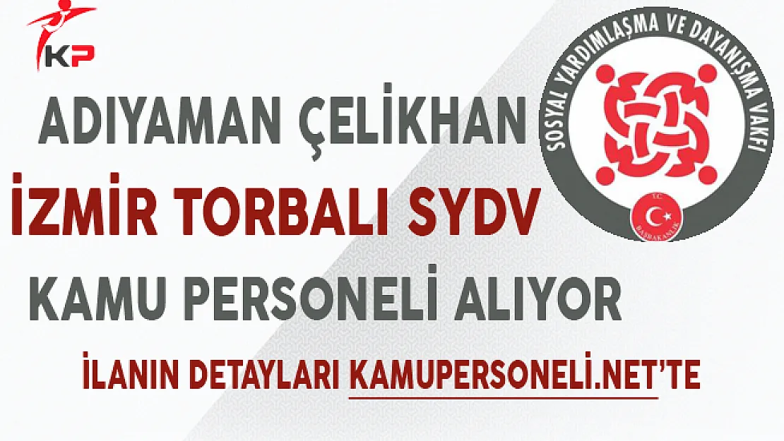 Adıyaman Çelikhan ve İzmir Torbalı SYDV KPSS Puanı ile Personel Alımı Sona Eriyor