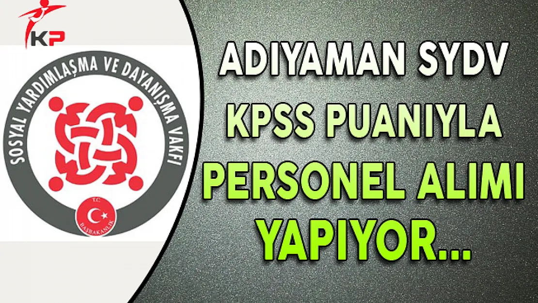 Adıyaman SYDV Personel Alımı Yapıyor