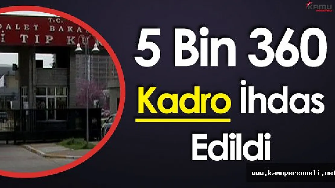 Adli Tıp Kurumu Başkanlığına 5 Bin 360 Kadro İhdas Edildi