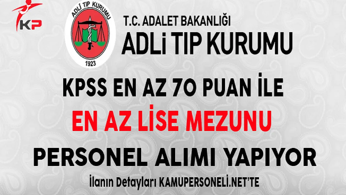 Adli Tıp Kurumu En Az Lise Mezunu Personel Alım İlanı