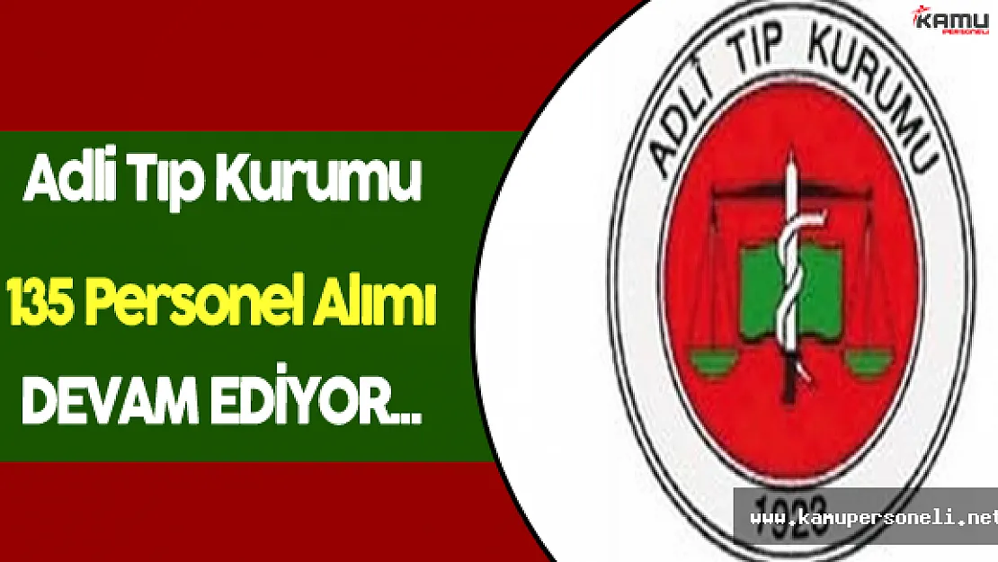 Adli Tıp Kurumu Personel Alım Süreci Devam Ediyor