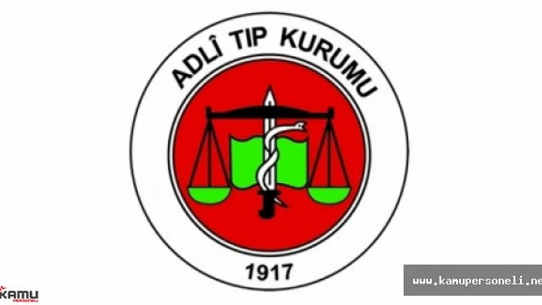 Adli Tıp Kurumu Personel Alımı İçin Başvuruları İçin Son Gün