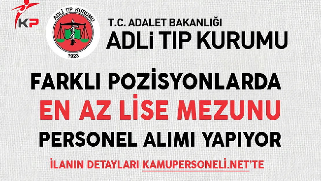 Adli Tıp Kurumu Sözleşmeli Personel Alımı Başvurularında Son Gün
