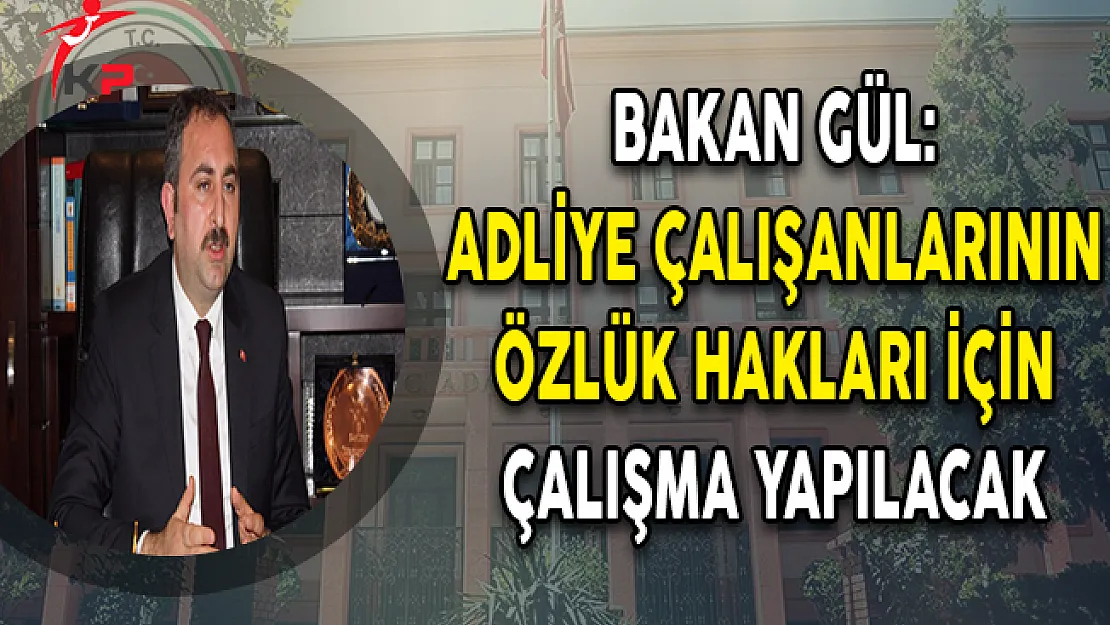 Adliye Personellerinin Özlük Hakları İçin Çalışma Yapılacak