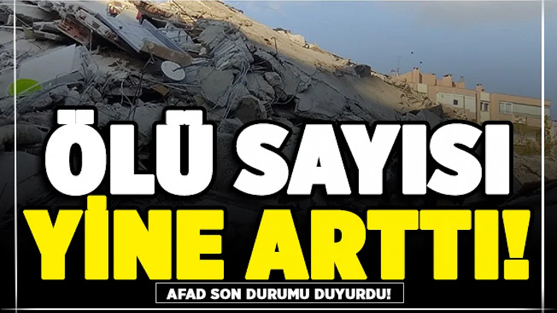 AFAD İzmir depremindeki son durumu açıkladı! Gelen haberler kötü (Ölü sayısı yine arttı)