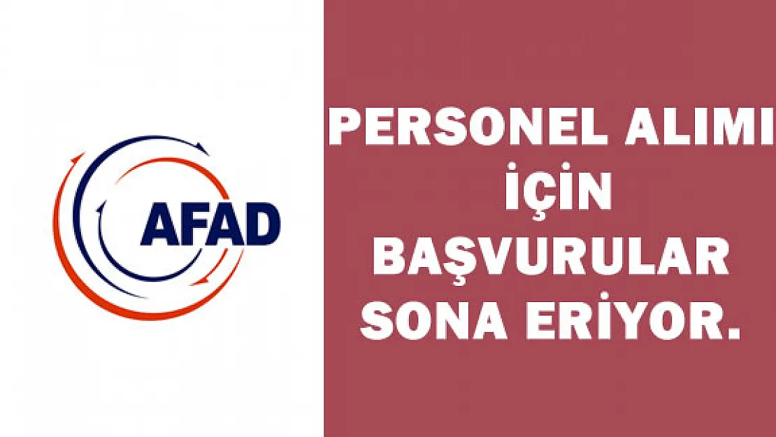 AFAD Personel Alımı İçin Başvurular Sona Eriyor