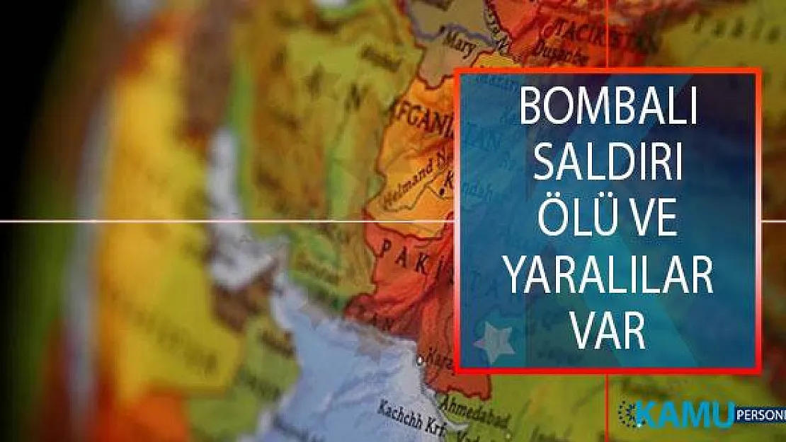 Afganistan'ın Nangarhar Vilayetinde Bombalı Saldırı! Ölü ve Yaralılar Var