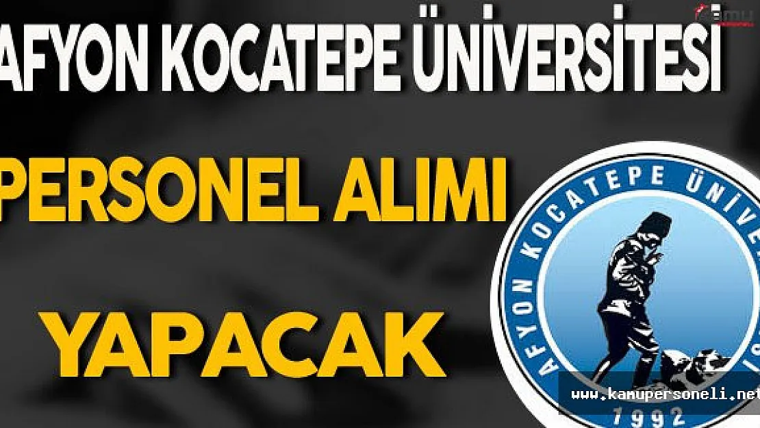 Afyon Kocatepe Üniversitesi Personel Alıyor