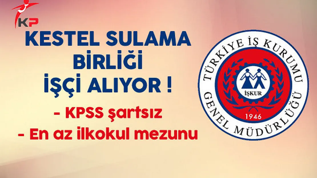 Afyonkarahisar Kestel Sulama Birliği En Az İlkokul Mezunu İşçi Alıyor