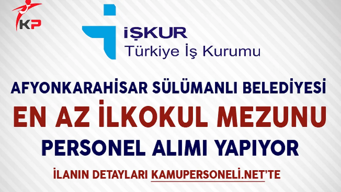 Afyonkarahisar Sülümenli Belediyesi İşkur Aracılığıyla İşçi Alımı Yapıyor