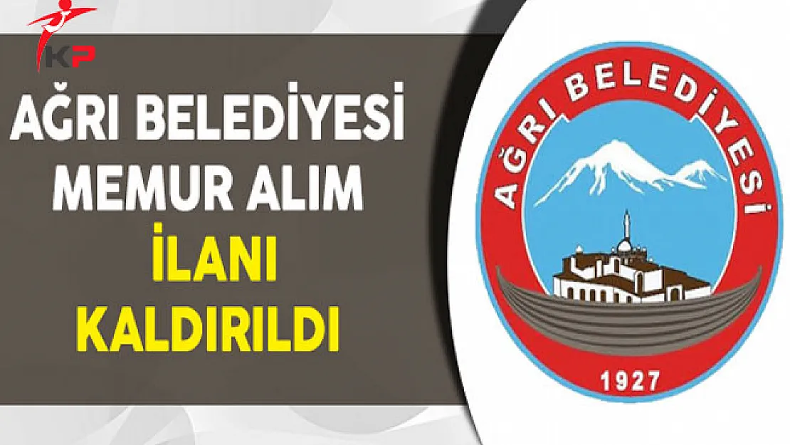 Ağrı Belediyesi Memur Alım İlanını Kaldırdı