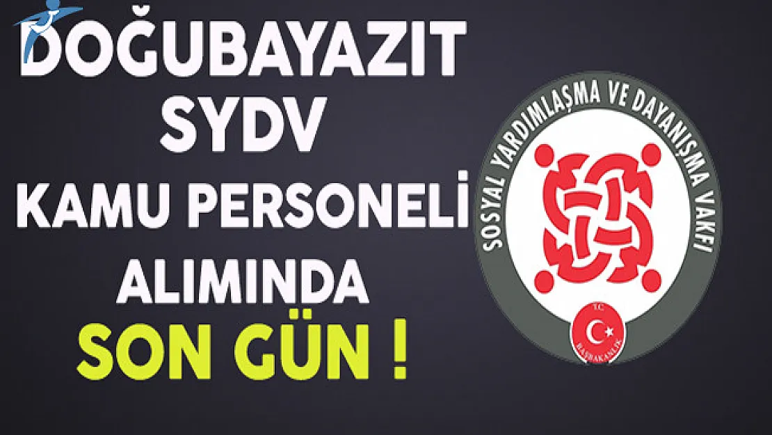 Ağrı Doğubayazıt SYDV Kamu Personeli Alımında Son Gün !