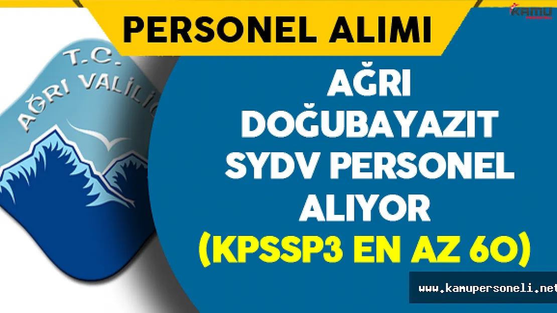 Ağrı Doğubayazıt SYDV Personel Alımı Yapacak