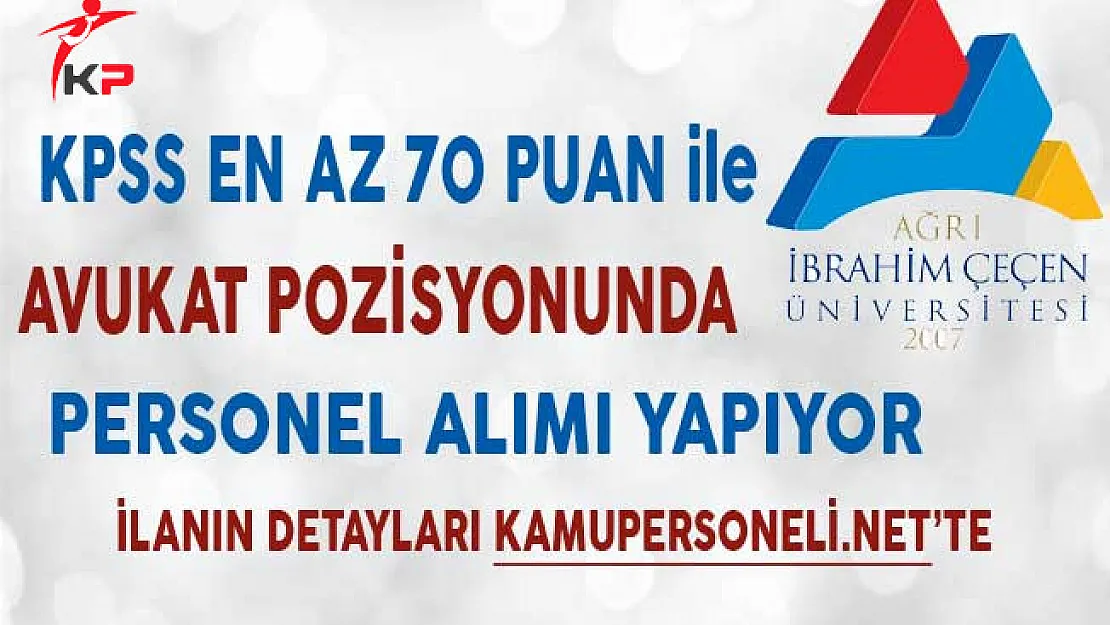 Ağrı İbrahim Çeçen Üniversitesi Avukat Alımında Son Gün