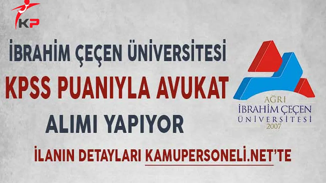 Ağrı İbrahim Çeçen Üniversitesi Avukat Alım İlanı!