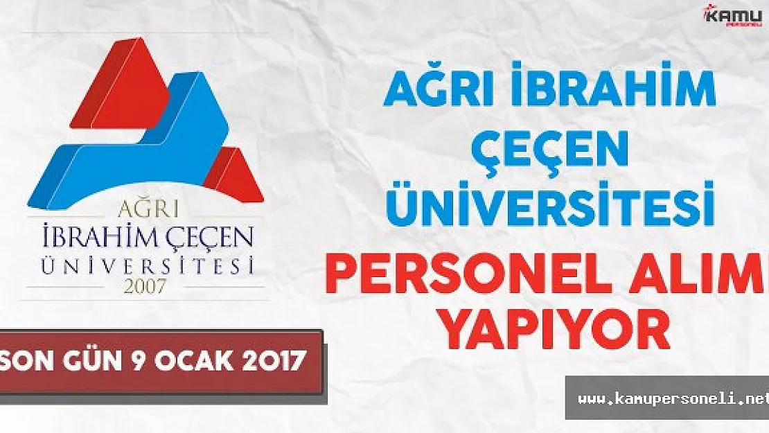 Ağrı İbrahim Çeçen Üniversitesi Personel Alımı Yapıyor