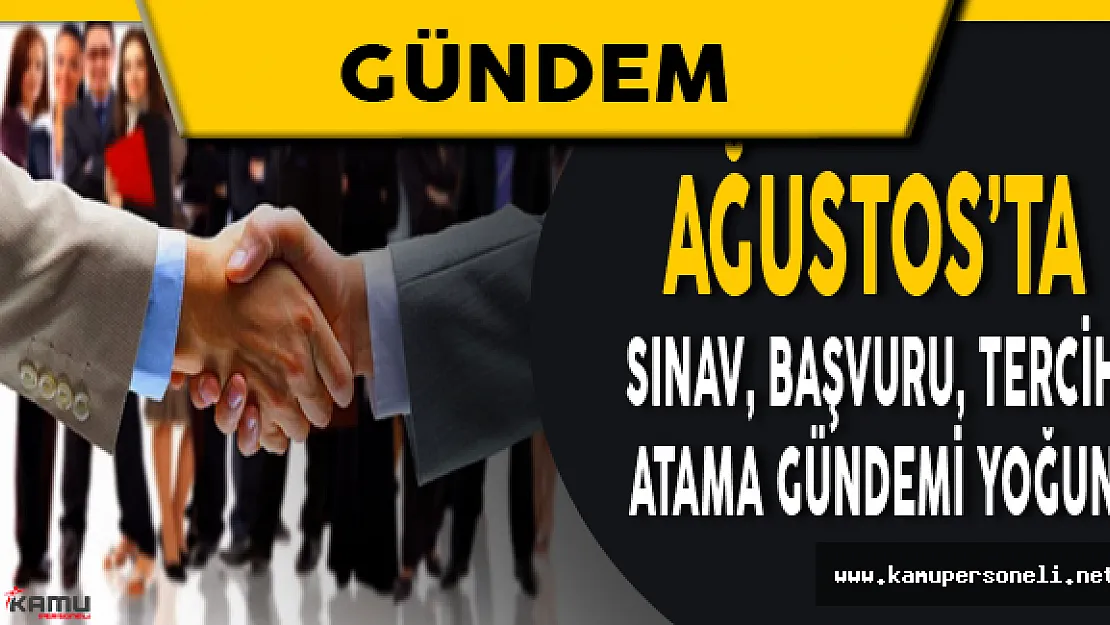 Ağustos'ta Sınav, Tercih, Başvuru, Atama Gündemi Yoğun