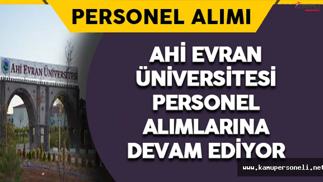 Ahi Evran Üniversitesi Personel Alımlarına Devam Ediyor