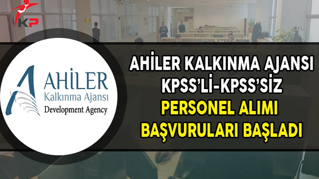 Ahiler Kalkınma Ajansı Personel Alımı Başvuruları Başladı