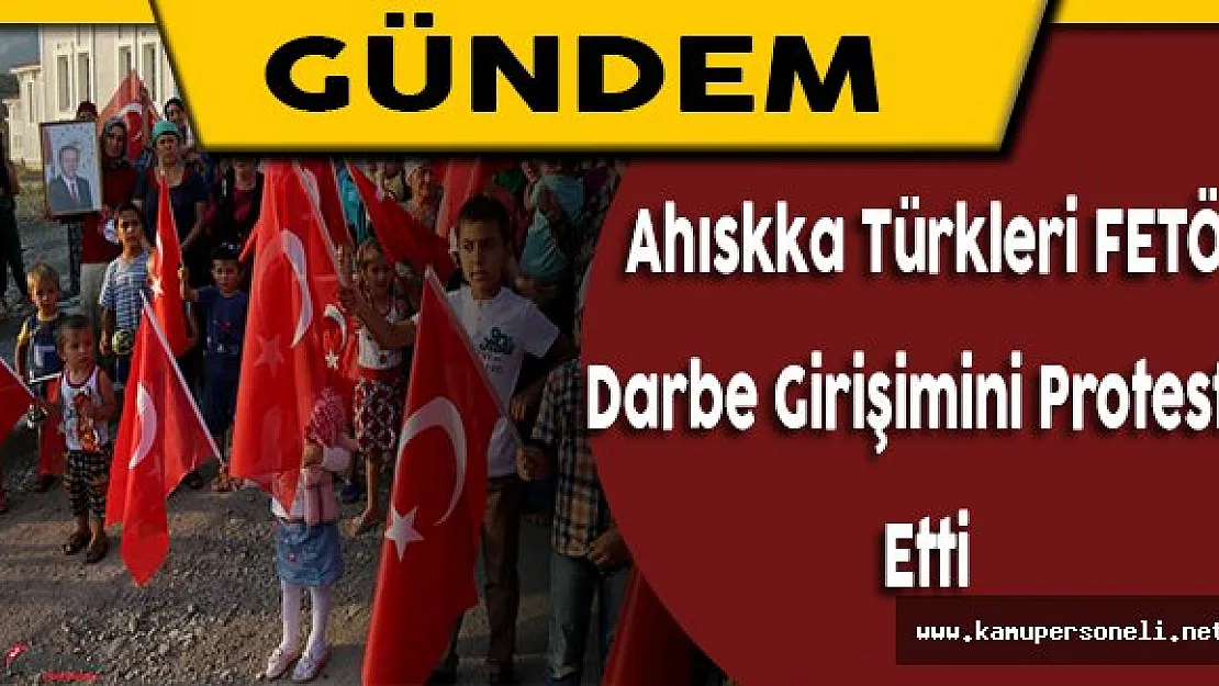Ahıska Türkleri Darbe Girişimini Protesto Etti