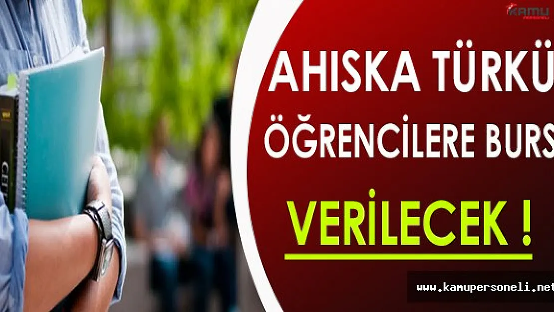 Ahıska Türkü Öğrencilere Burs Verilecek !